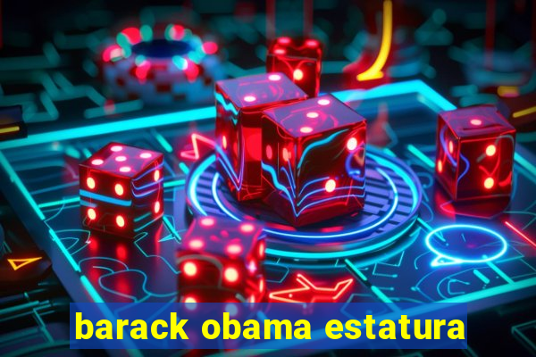 barack obama estatura